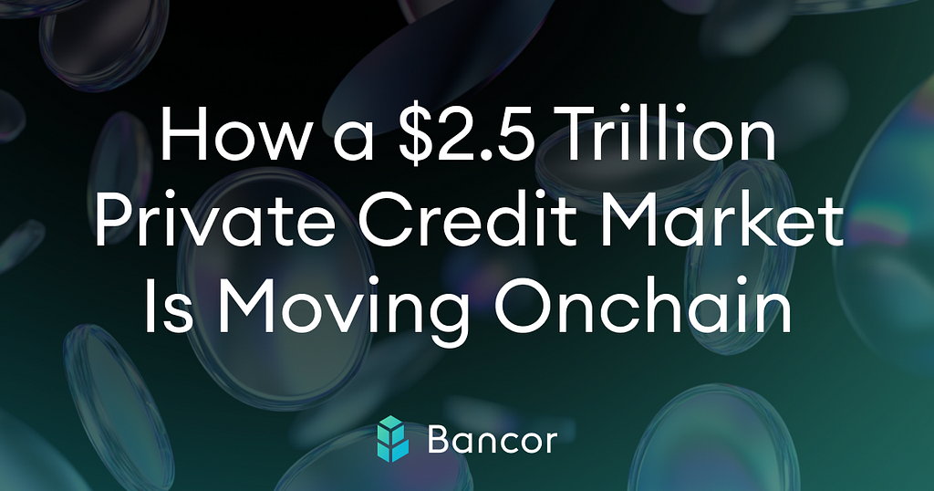 How a $2.5 Trillion Private Credit Market Is Moving Onchain
