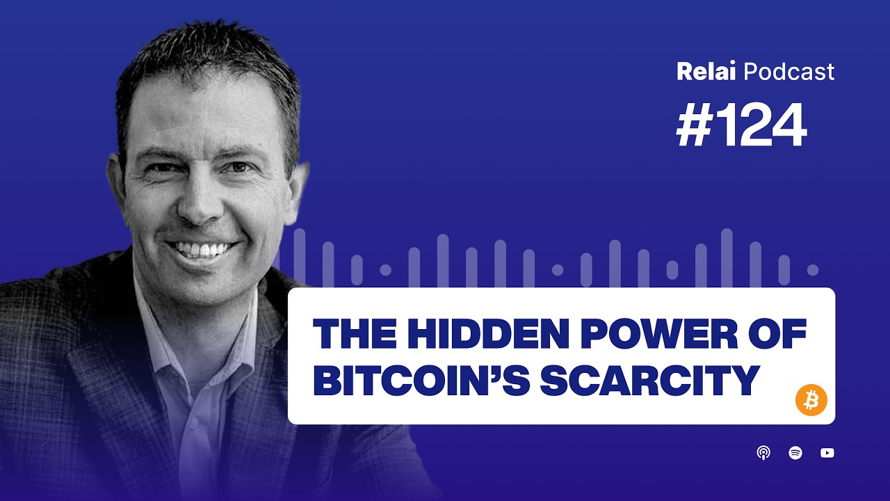 The Hidden Power of Bitcoin’s Scarcity, with Jeff Booth | Relai Bitcoin Podcast #124